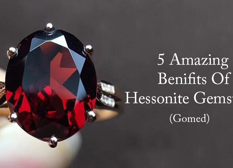 5 Amazing Benefits of Hessonite Stone