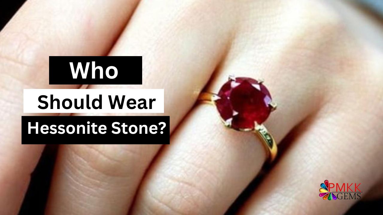 Who Should Wear Hessonite Stone