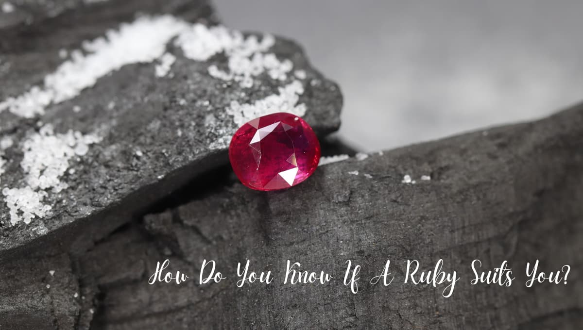 How Do You Know If A Ruby Suits You