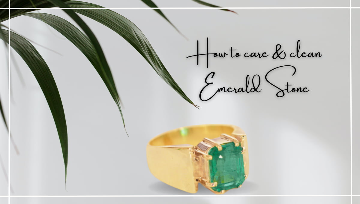 How To Care & Clean Emerald Stone