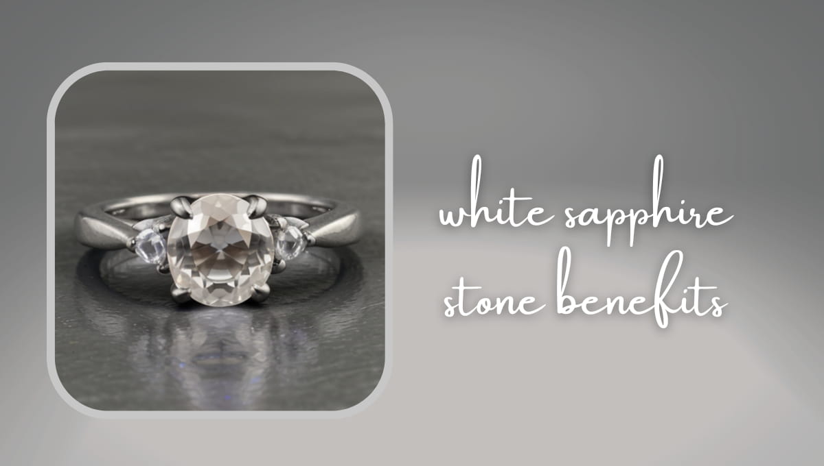 White Sapphire Stone Benefits