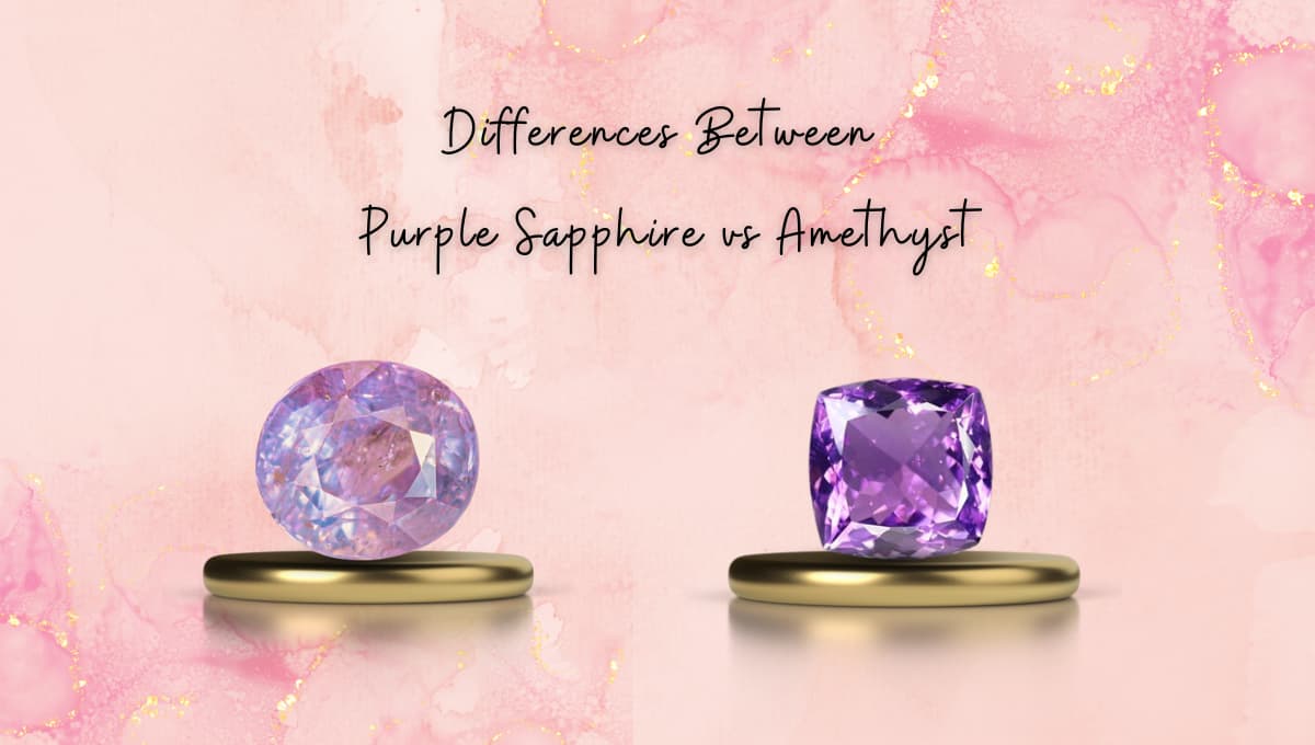 Purple Sapphire vs Amethyst