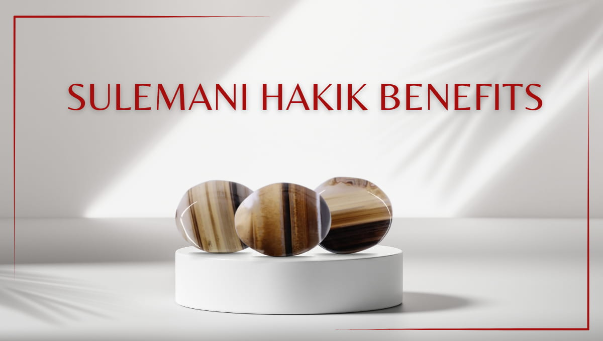 Benefits of Sulemani Hakik