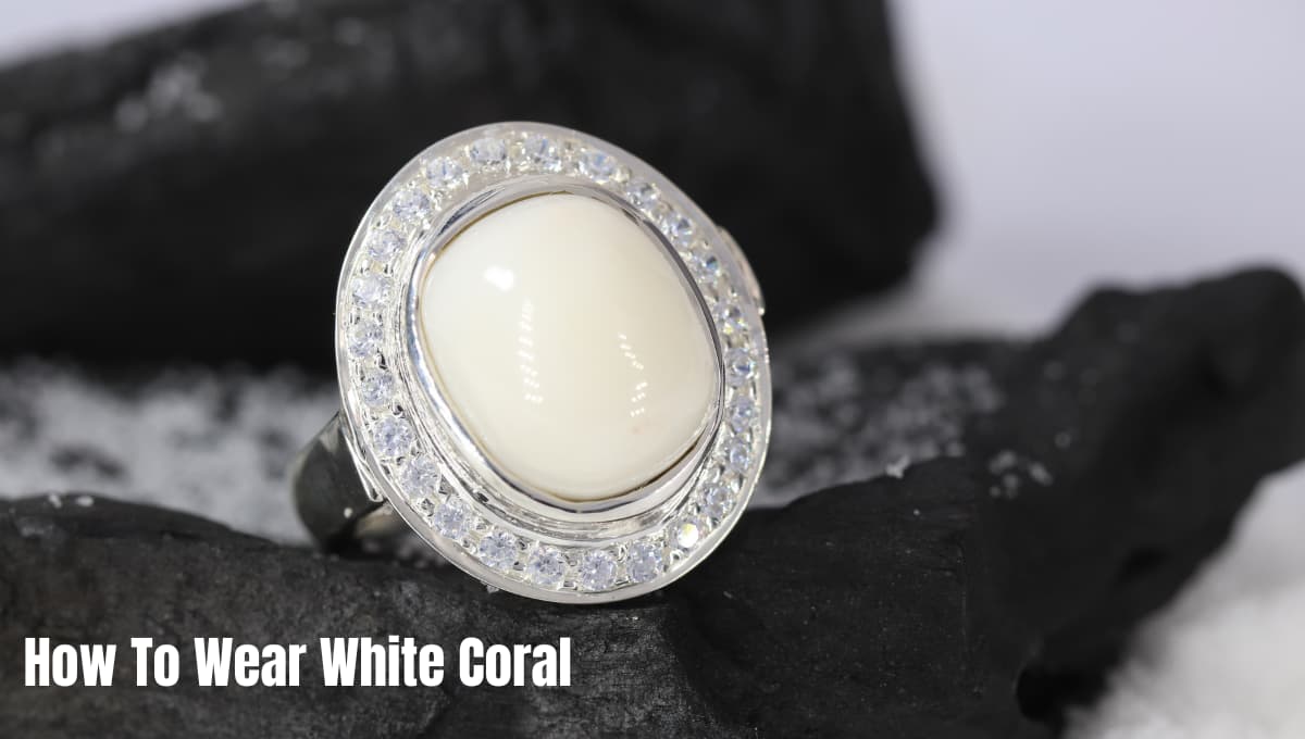 How To Wear White Coral