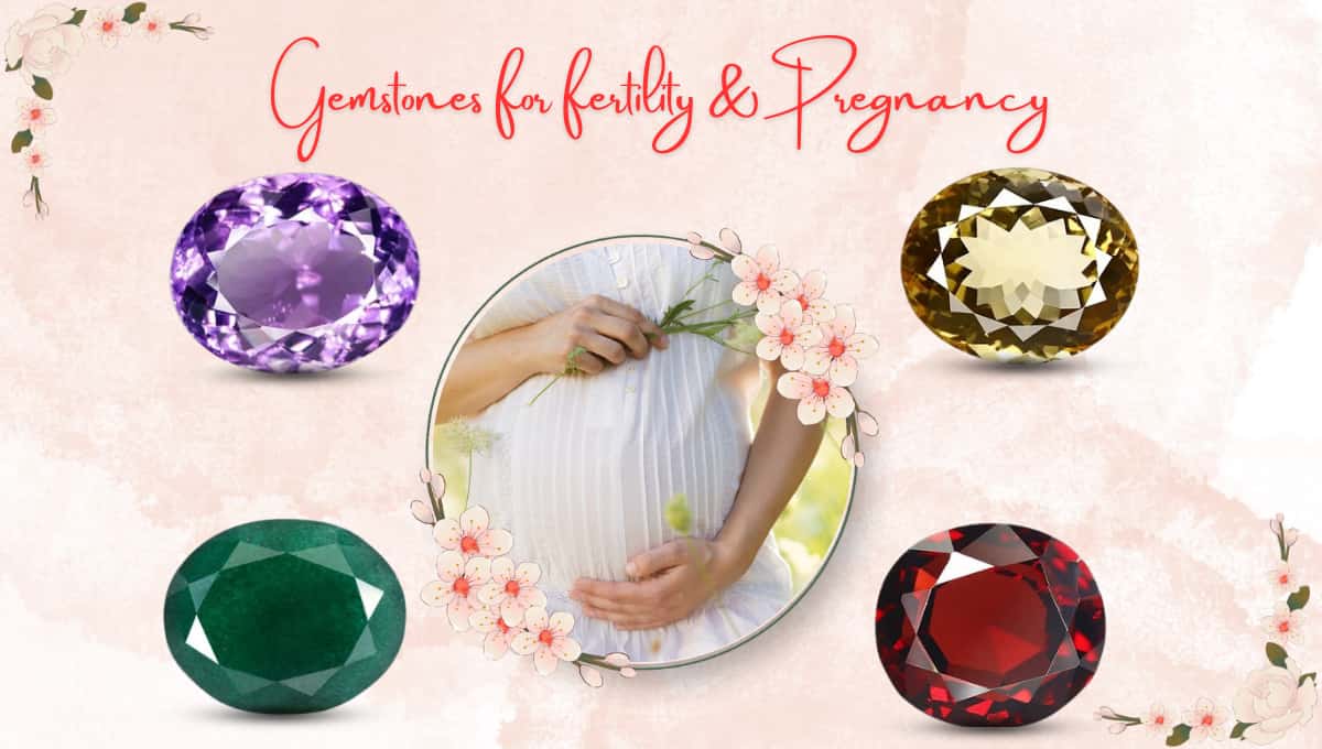 Gemstones for Fertility and Pregnancy