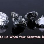 Things To Do When Your Gemstone Breaks