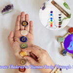 How To Activate Chakras in the Human Body Through Gemstones