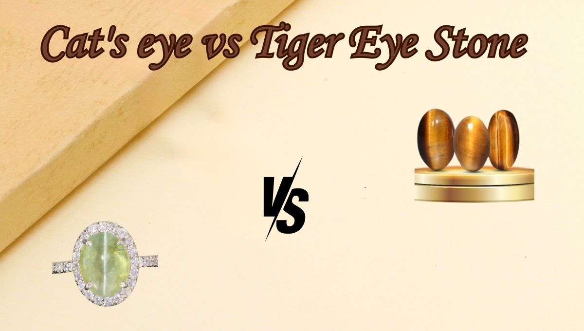 Cat’s Eye Stone vs Tiger’s Eye Stone