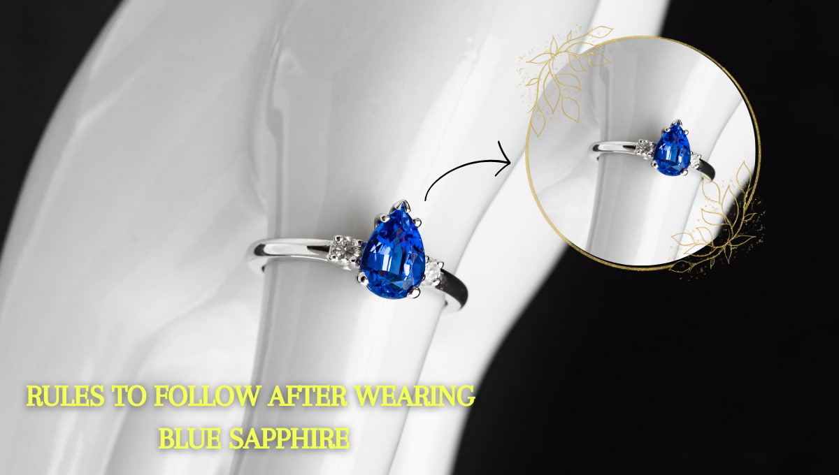 Rules to Follow After Wearing Blue Sapphire