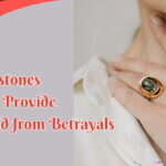Gemstones for Protection Against Betrayals
