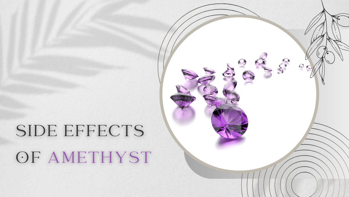 potential side effects of amethyst stone