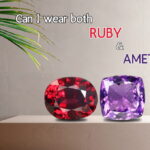 Can I Wear Ruby & Amethyst Together