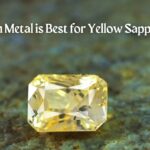 Which Metal Is the Best for Yellow Sapphire