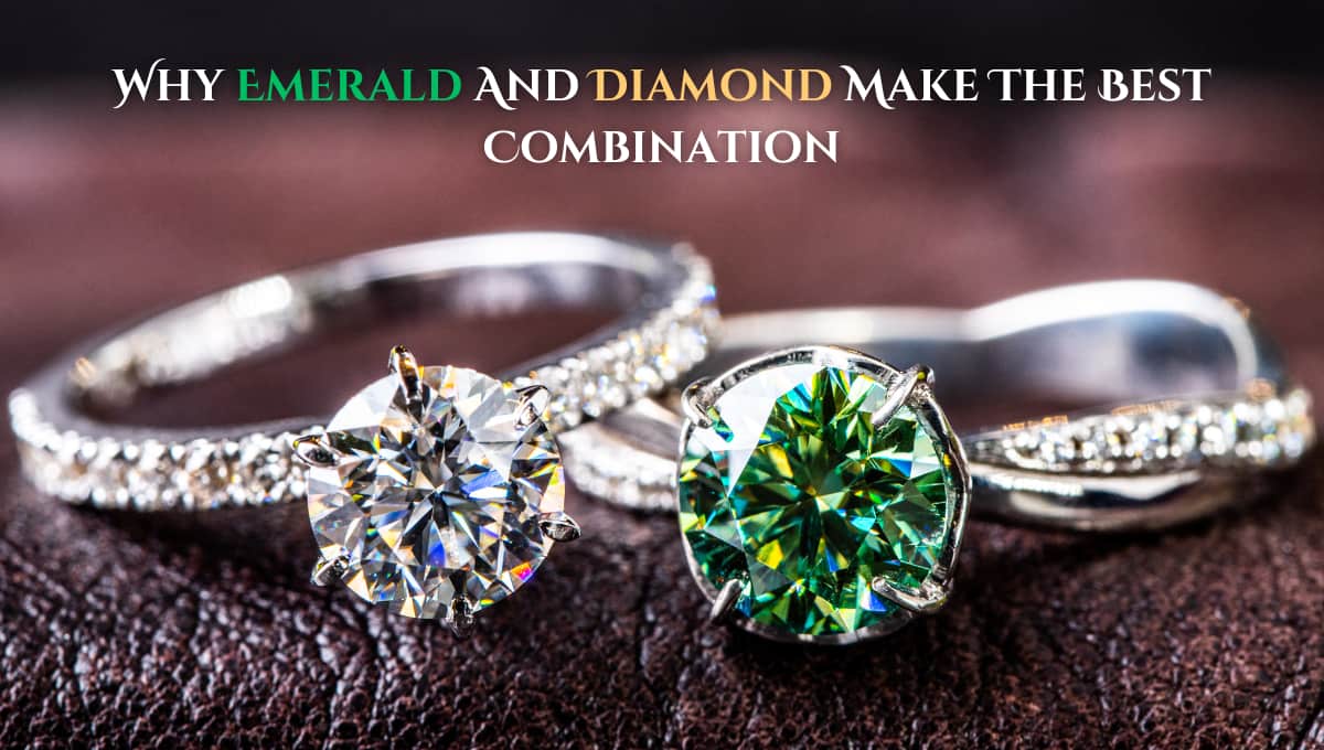 Why Emerald And Diamond Make The Best Combination