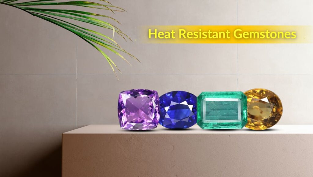 List of Best Heat Resistant Gemstones Pmkk Gems
